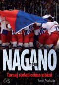 Procházka Tomáš: Nagano 1998 - Turnaj století očima vítězů