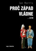 Morris Ian: Proč Západ vládne... zatím