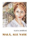 Javořická Vlasta: Malá, ale naše