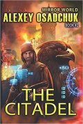Osadchuk Alexey: The Citadel (Mirror World Book #2)