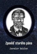 Haidler Jaroslav: Zpověď starého pána