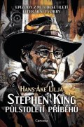 Lilja Hans-Ake: Stephen King: Půlstoletí příběhů