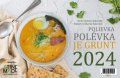 neuveden: Kalendář 2024 Polévka je grunt, stolní, týdenní, 225 x 150 mm