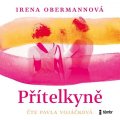 Obermannová Irena: Přítelkyně - audioknihovna