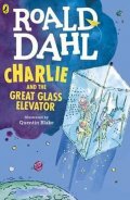Dahl Roald: Charlie and the Great Glass Elevator
