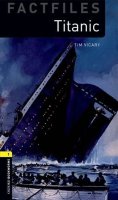 Vicary Tim: Oxford Bookworms Factfiles 1 Titanic with Audio Mp3 Pack (New Edition)