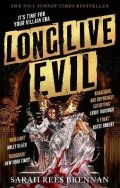 Brennanová Sarah Rees: Long Live Evil