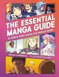 Lawrence Briana: The Essential Manga Guide: 50 Series Every Manga Fan Should Know