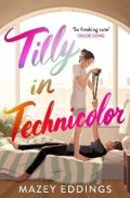 Eddings Mazey: Tilly in Technicolor: A sweet and swoony opposites-attract rom-com from the