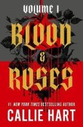 Hart Callie: Blood Roses Volume 1