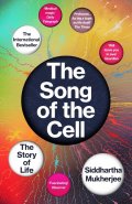 Mukherjee Siddhartha: The Song of the Cell: The Story of Life