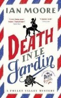 Moore Ian: Death in le Jardin (A Follet Valley Mystery 4)