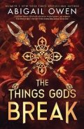 Owen Abigail: Things Gods Break