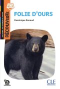Renaud Dominique: Folie d´ours - Niveau A1.2 - Lecture Découverte - Audio téléchargeable