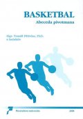 kolektiv autorů: Basketbal: Abeceda pivotmana