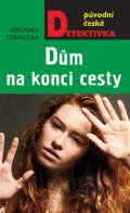 Černucká Veronika: Dům na konci cesty