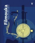 : Filmouka: průvodce světem filmu a audiovize