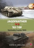 Higgins David R.: Jagdpanther vs SU–100 - Východní fronta 1945