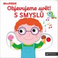 Choux Nathalie: MiniPEDIE Objevujeme svět! 5 smyslů