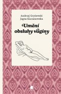 Kaczanowska Jagna: Umění obsluhy vagíny