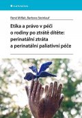 Milfait René: Etika a právo v péči o rodiny po ztrátě dítěte: perinatální ztráta a perina