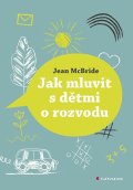 McBride Jean: Jak mluvit s dětmi o rozvodu