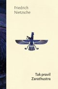 Nietzsche Friedrich: Tak pravil Zarathustra