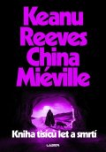 Miéville China: Kniha tisíců let a smrtí