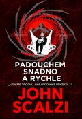Scalzi John: Padouchem snadno a rychle