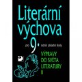 Nezkusil Vladimír: Literární výchova pro 9. ročník základní školy - Výpravy do světa literatur