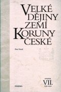 Vorel Petr: Velké dějiny zemí Koruny české VII. 1526-1618