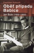 Kolouch František: Oběť případu Babice - Jan Bula 1920-1952