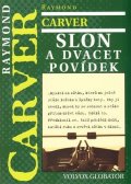 Carver Raymond: Slon a dvacet povídek