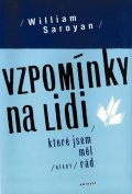 Saroyan William: Vzpomínky na lidi, které jsem měl (někdy) rád
