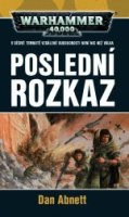 Abnett Dan: Warhammer 40 000 Poslední rozkaz