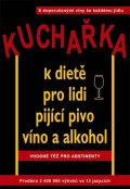 Cameron Robert W.: Kuchařka k dietě pro lidi pijící pivo, víno a alkohol