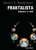 Mandelbrot Benoit: Fraktalista - Rebelem ve vědě