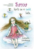 Janáková Ludmila: Sama bych se v nebi bála