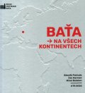 Pokluda Zdeněk, Herman Jan, Balaban Milan: Baťa na všech kontinentech