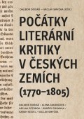 Dobiáš Dalibor: Počátky literární kritiky v českých zemích (1770-1805)