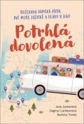 Tomšů Radmila: Potrhlá dovolená - Nečekaná dámská jízda, dvě moře zážitků a plány v háji