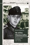 Goldmann Gereon: Ve stínu Všemocného - Pravdivý příběh františkána mezi nacisty