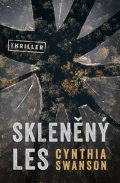 Swanson Cynthia: Skleněný les