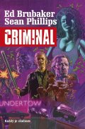 Brubaker Ed: Criminal 1 - Každý je zločinec