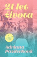 Pazderková Adriana: 21 let života