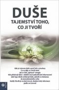 kolektiv autorů: Duše - Tajemství toho, co ji tvoří