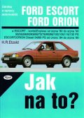 Etzold Hans-Rüdiger: Ford Escort/Orion 8/80 - 8/90 - Jak na to? - 2.