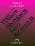 Shakespeare William: Král Richard II. / King Richard II.