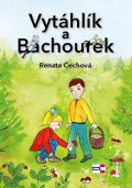 Čechová Renata: Vytáhlík a Bachourek