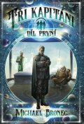 Bronec Michael: Tři kapitáni 1